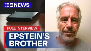 FULL INTERVIEW: Jeffrey Epstein's brother speaks | 9 News Australia