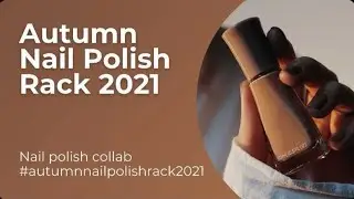 Autumn Nail Polish Rack 2021 Collaboration