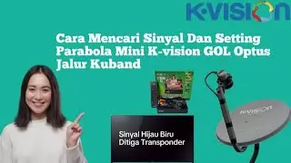Cara Setting Program K-vision Optus Ku|| Bisa Update Transponder Kvision