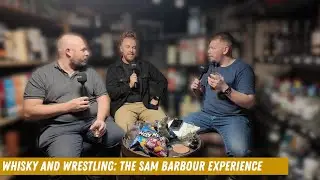 The Sam Barbour Experience: The Whisky Stories Wrestling Federation - The Real McCoy