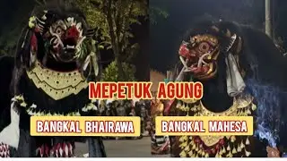 BANGKAL BHAIRAWA & BANGKAL MAHESA - Mepetuk Agung Di Sempidi