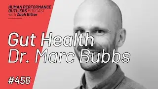 Gut Health - Dr. Marc Bubbs | Ep. 456