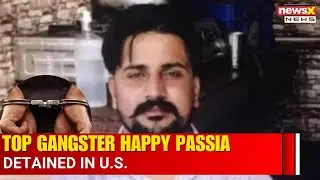 Top Gangster Happy Passia Detained in U.S.; Wanted in 14 Grenade Attacks in Punjab