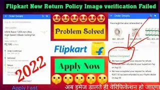 Flipkart New Return Policy/Flipkart Image Verification Process Failed//How To Send Image To Flipkart