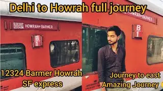 Delhi to Howrah | 12324 Barmer Howrah express| 3ac coach | Train Journey