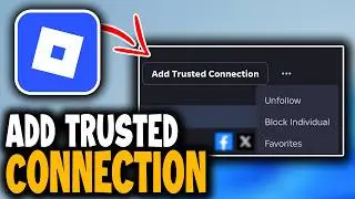 How to Add Trusted Connections in Roblox - Full Guide