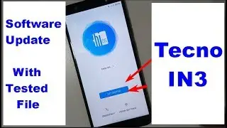 Tecno IN3 Software Update With Tested File 'No Dead Risk' Reset Lock And Gmail Bypass Frp