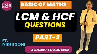 LCM & HCF by Nidhi Mam || Question ,concepts, tips & Tricks(Basic of maths) || Part-2 || Hindi|| 