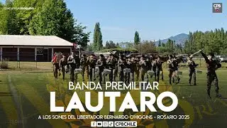 Banda Escuela Premilitar Lautaro de Rancagua - Concurso Rosario 2025