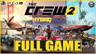 The Crew 2 Hybrid Mode FULL GAME Gameplay Walkthrough PS4 Pro (No Commentary)
