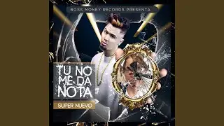 Tu No Me da Nota