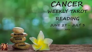Cancer Weekly Tarot Reading ~ June 27-July 3, 2022 ~ HUGE MESSAGE TO TRUST YOUR INTUITION THIS WEEK!