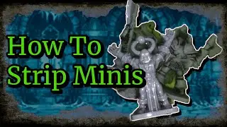 How To Strip Miniatures (Repainting Old Minis Part 2)