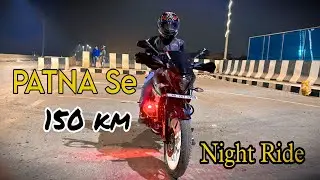 NIGHT Ride PATNA to Aurangabad 150 KM || Bike Ka Exhaust