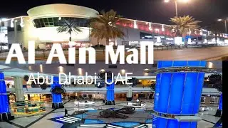 Al Ain Mall / Mall Of Al Ain / Mall Tour /Abu Dhabi, UAE
