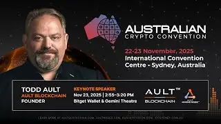 Ault Blockchain CEO Todd Milton on Global Web3 Adoption | Australia Crypto Convention 2025