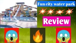Fun city water park Review 🔥🔥  by   (mr adaniya)😎