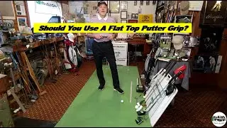 Should You Use A Flat Top Putter Grip?