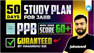 JAIIB PPB Nov 2025 | 50 Days Study Plan to Score 60+ Guaranteed | By Himanshu Sir