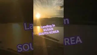 Beautiful landing in Busan, South Korea