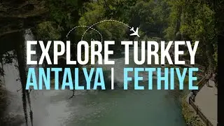 Explore Turkey (4K) | Antalya and Fethiye