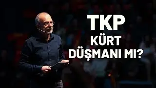 TKP Kürt düşmanı mı?