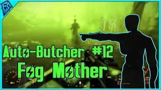 Fallout 4 | Auto-Butcher #12 | Fog Mother