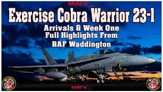 Cobra Warrior 23-1 | Arrivals & Week one  Full Highlights | #cobrawarrior #raf #waddington #nato