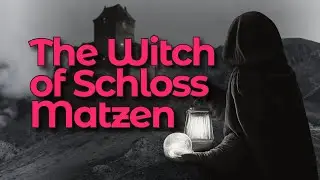 The Witch of Schloss Matzen | Alpine Folklore