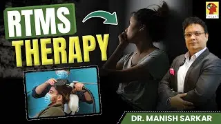 Depression और Anxiety का नया इलाज? | RTMS Therapy | Dr. Manish Sarkar