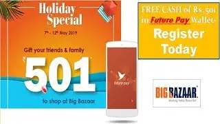 Free Rs. 501 Cash in Future Pay Wallet || Big Bazaar Future Wallet Offer For Today 2019 || Big Bazar