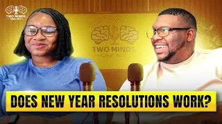 Why New Year&rsquo;s Resolutions Fail Every Year | Two Minds, One Mic | Ep. 1