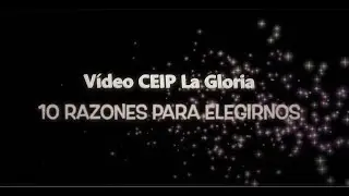 CEIP LA GLORIA Vélez-Málaga. 10 RAZONES PARA ELEGIR NUESTRO COLE.