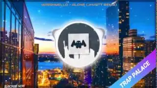 TRAP PALACE-Marshmello - Alone (JHYATT remix)