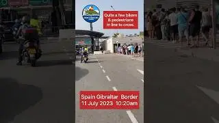 Spain Gibraltar Border Crossing 11 July 2023