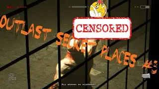 Outlast Secret Places #3