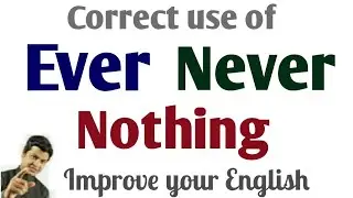 Use of ever | Use of never, nothing & ever with examples | Ever का प्रयोग सीखे.