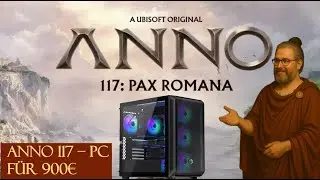 Anno 117 - Mein Vorschlag f&uuml;r einen Selbstbau-PC