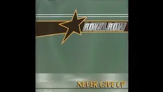 Royal Row - Day After Day [Never Give Up]