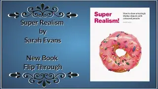 Super Realism by Sarah Evans - New Book Flip Through (coloured pencil drawing / colouring)