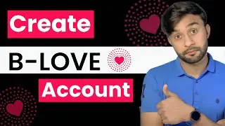 How To Create Blove Network Account 2023 | B love Network Se Paise Kaise Kamaye