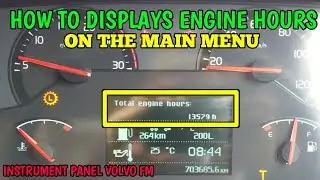 HOW TO DISPLAY ENGINE HOURS ON THE MAIN MENU - INSTRUMENT PANEL VOLVO TRUCK