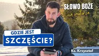 Gdzie jest szczęście? - Słowo Boże na motorze (ks. Krzysztof)