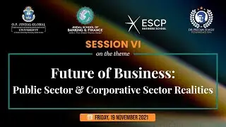 Session 6: Future of Business: Public Sector & Corporative Sector Realities
