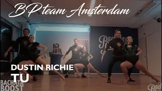 Tu - Dustin Richie / BP Team Amsterdam / Bachata Passion / Show / Bachata BOOST festival