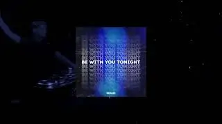 REMAZE - Be With You Tonight
