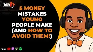 5 Money Mistakes Young People Make(And how to avoid them!)