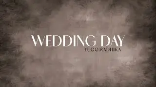 WEDDING DAY | YUG & RADHIKA | W 2025