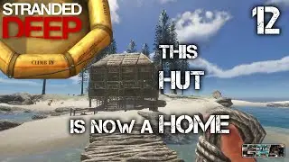 This HUT Is Now A HOME - Stranded Deep - 12