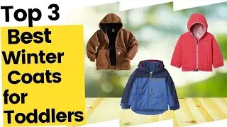 Best Winter Coats for Toddlers To Keep The Chills Out in 2023